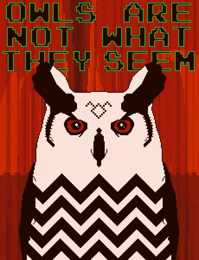 Pixel drawn gif of a poster with an owl blinking and the text 'The Owls Are Not What They Seem'